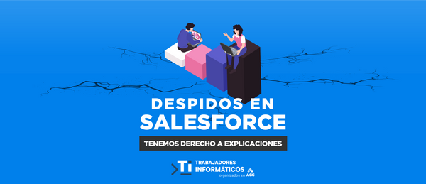 Despidos en Salesforce: Nuestra preocupación y petición de información